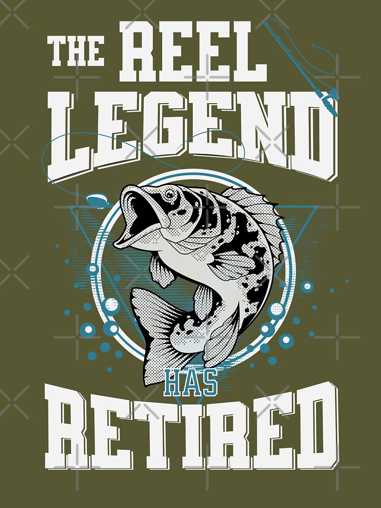 The Reel Legend Has Retired Fishing Dad Lovers Retirement  Art Board Print  for Sale by JooArtPrints