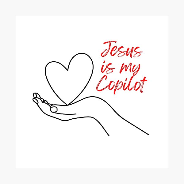 Jesus is my Copilot Photographic Print