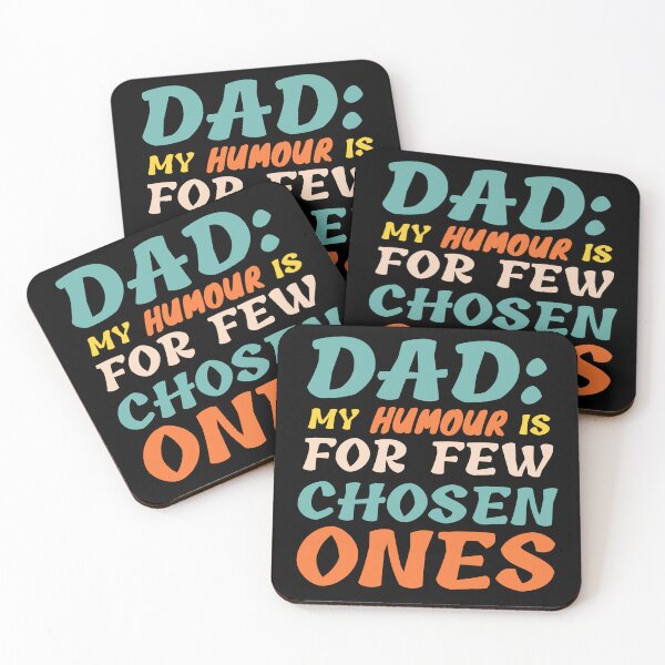 Item preview, Dad: My Humour Is For Few Chosen Ones designed and sold by Printshac.
