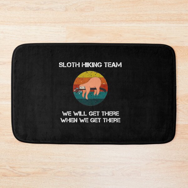 Item preview, funny sloth Hiking team we'll get there  designed and sold by rachidhaz.