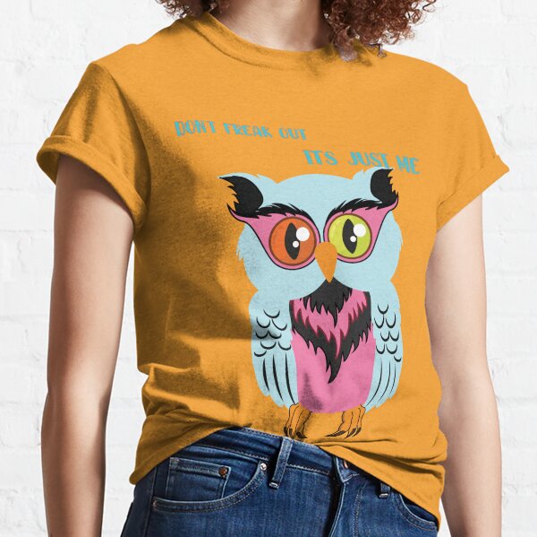 Don't freak out it just me Classic T-Shirt