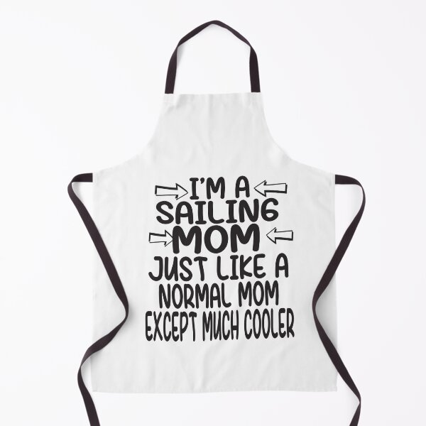 Item preview, I'm a Sailing Mom, Like A Normal Mom Just Cooler, Funny Sailing mom quotes by wild-tasty designed and sold by karim82.