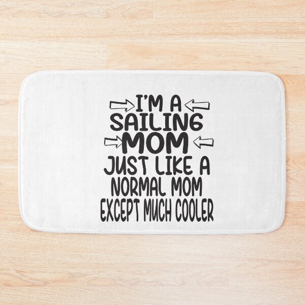 Item preview,  I'm a Sailing Mom, Like A Normal Mom Just Cooler, Funny Sailing mom quotes by wild-tasty designed and sold by karim82.