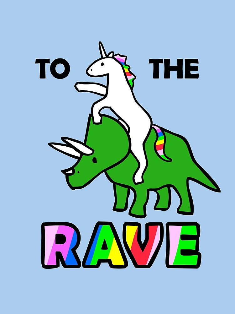 To The Rave! (Unicorn Riding Triceratops) by jezkemp