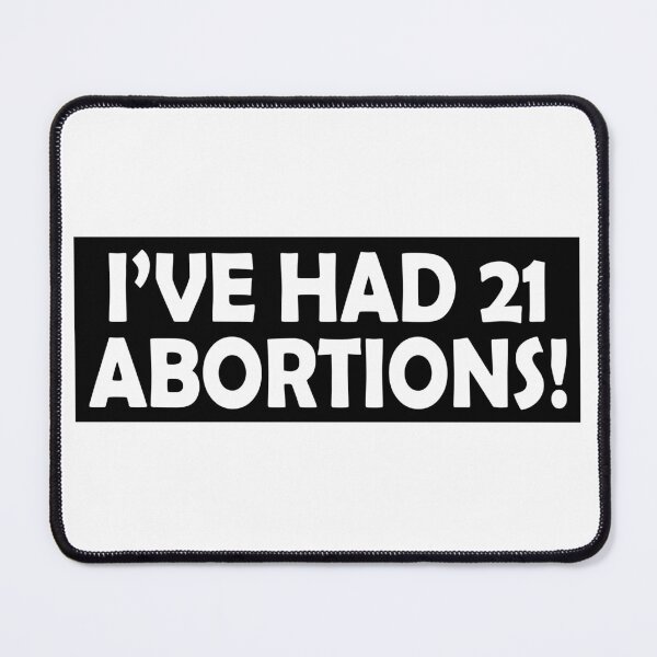 Item preview, I've had 21 abortions designed and sold by JohnGrandon.