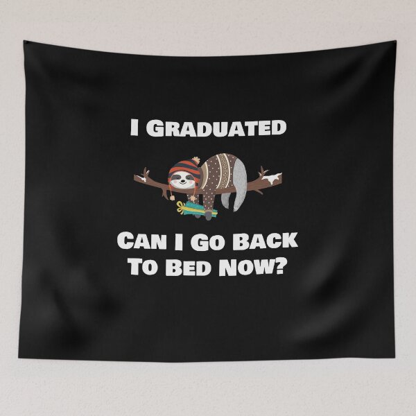 Item preview, i graduated can i go back to bed now designed and sold by rachidhaz.