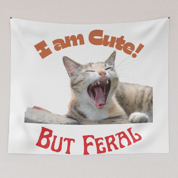 Item preview, I Am Cute But I Am Feral Cat designed and sold by SolSel ⭐⭐⭐⭐⭐.