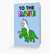 To The Rave! (Unicorn Riding Triceratops) Greeting Card