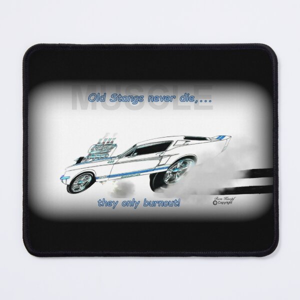 Item preview, Muscle Cars  //  Old Stangs never die,...they only burnout! designed and sold by Imagin8er.