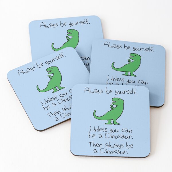 Item preview, Always Be Yourself, Unless You Can Be A Dinosaur designed and sold by jezkemp.