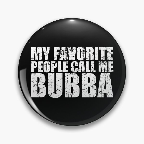 Item preview, My favorite people call me bubba designed and sold by JohnGrandon.