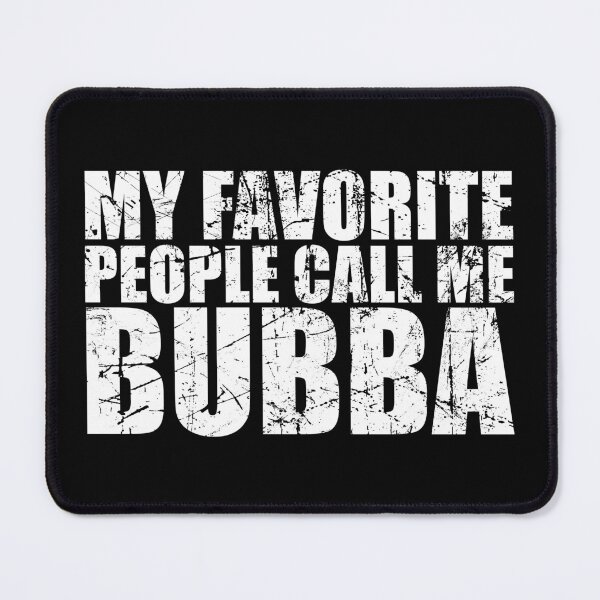 Item preview, My favorite people call me bubba designed and sold by JohnGrandon.