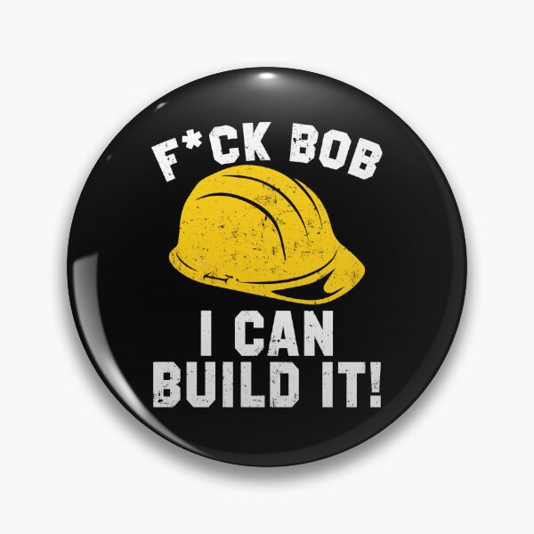 Item preview, FUCK BOB I CAN BUILD IT BOB designed and sold by ClothingAL1.