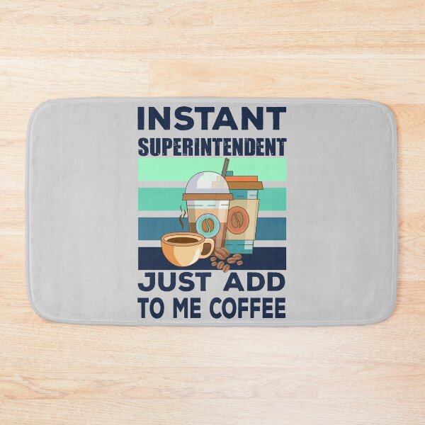 Item preview, Instant superintendent just add to me coffee, dark text, overseer, funny supervisor, coffee lover gift, coffee and job title  designed and sold by SGS-.