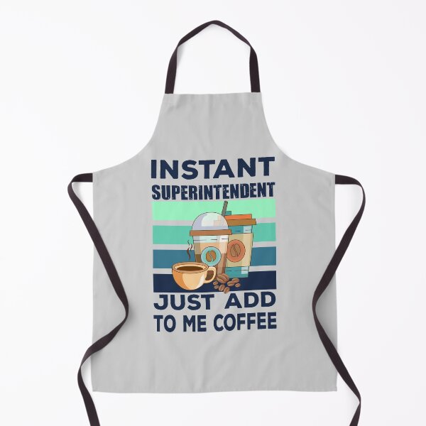Item preview, Instant superintendent just add to me coffee, dark text, overseer, funny supervisor, coffee lover gift, coffee and job title  designed and sold by SGS-.