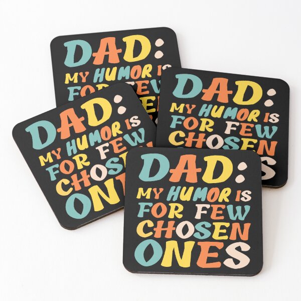 Item preview, Dad: My Humor Is For Few Chosen Ones designed and sold by Printshac.