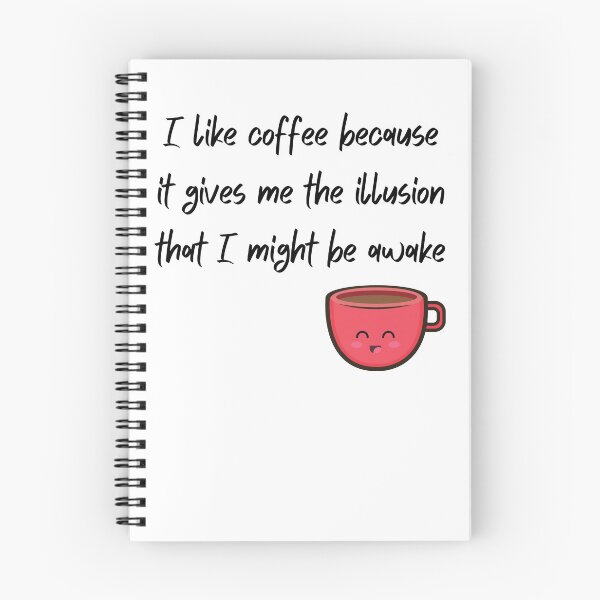 Item preview, I like coffee because it gives me the illusion that I might be awake- Coffee Quotes designed and sold by dylan150488.