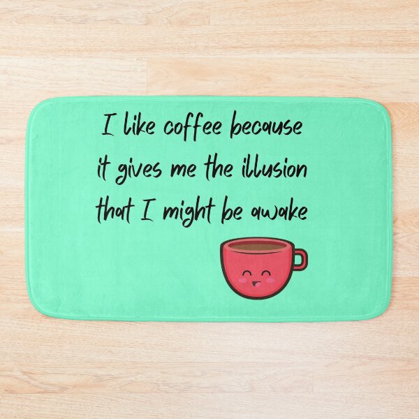 Item preview,  I like coffee because it gives me the illusion that I might be awake- Coffee Quotes designed and sold by dylan150488.