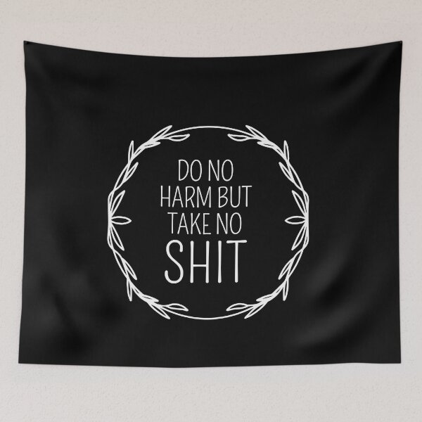 Item preview, Do no harm but take no shit designed and sold by Thetruemo.