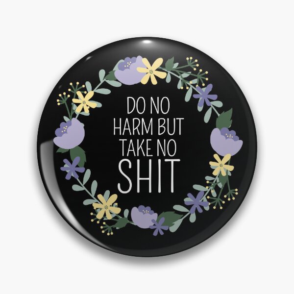 Item preview, Do no harm but take no shit designed and sold by Thetruemo.