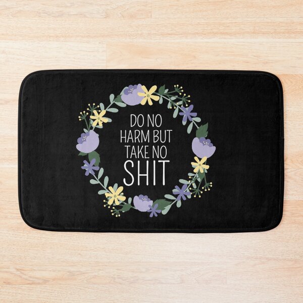 Item preview, Do no harm but take no shit designed and sold by Thetruemo.