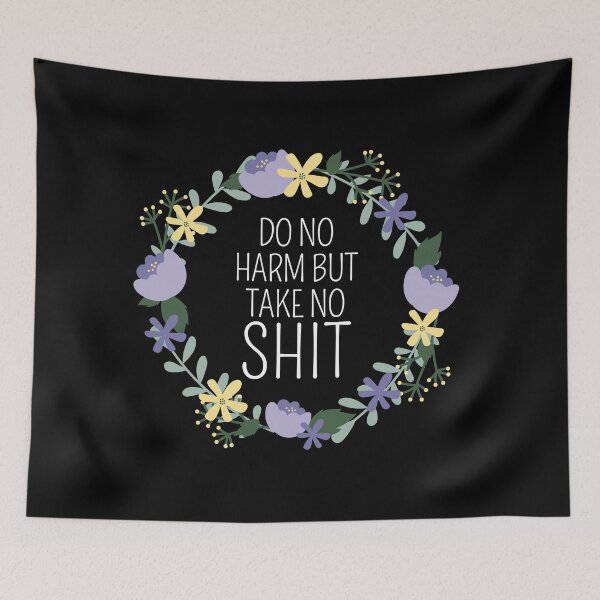 Item preview, Do no harm but take no shit designed and sold by Thetruemo.