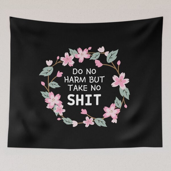 Item preview, Do no harm but take no shit designed and sold by Thetruemo.