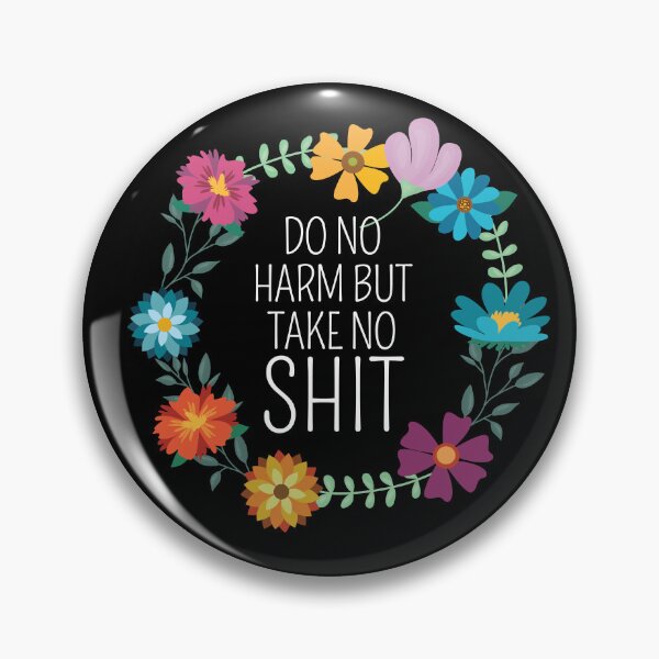 Item preview, Do no harm but take no shit designed and sold by Thetruemo.