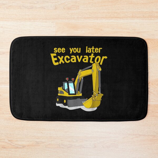 Item preview, See You Later Excavator designed and sold by ClothingAL1.
