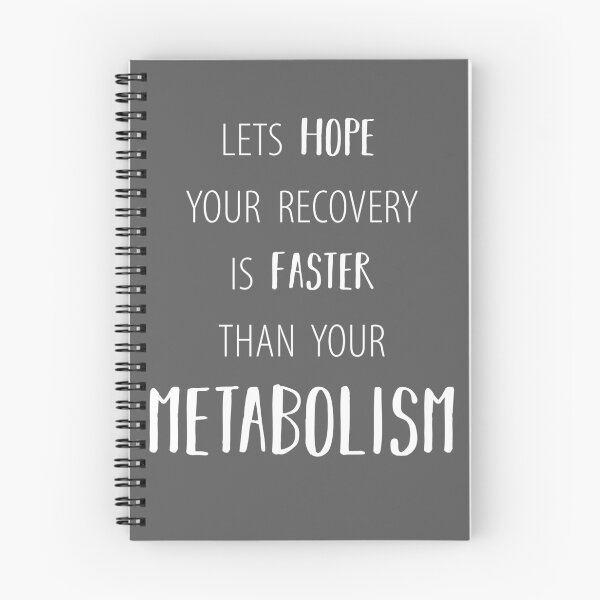 Item preview, Lets Hope Your Recovery is Faster Than Your Metabolism  designed and sold by mod3rn0ccul1st.