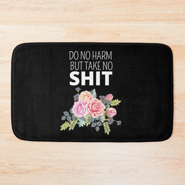 Item preview, Do no harm but take no shit designed and sold by Thetruemo.