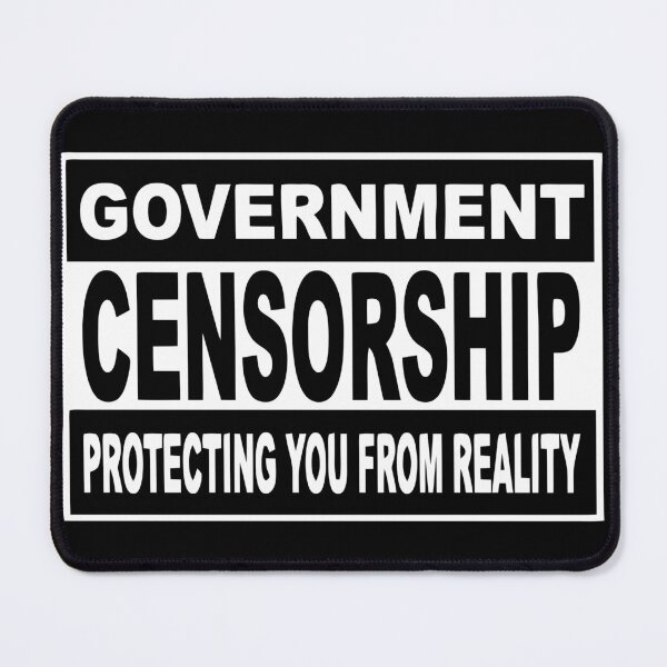 Item preview, Government Censorship - Protecting You From Reality designed and sold by ChatNoir01.