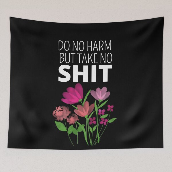 Item preview, Do no harm but take no shit designed and sold by Thetruemo.