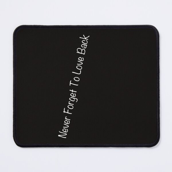 Item preview, Never Forget To Love Back designed and sold by paulv25.