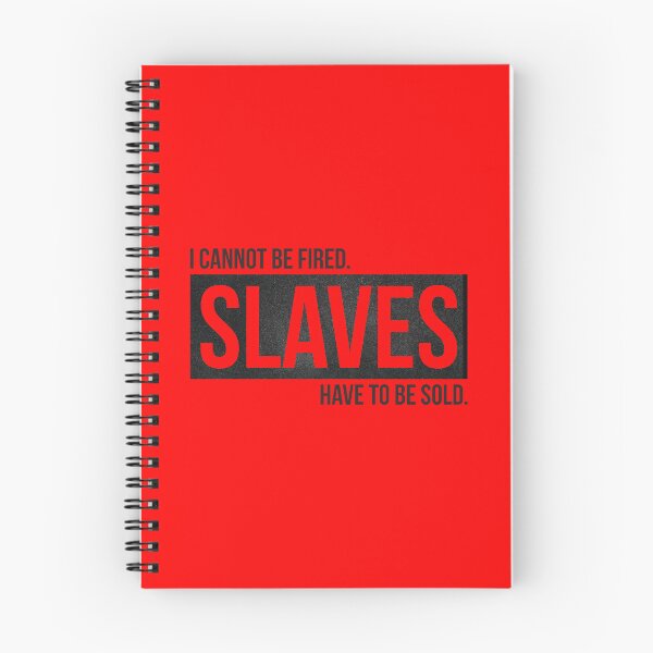 Item preview, I cannot be fired. Slaves have to be sold. designed and sold by knappidesign.