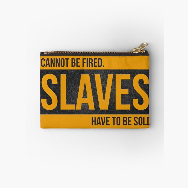 Item preview, I cannot be fired. Slaves have to be sold. designed and sold by knappidesign.