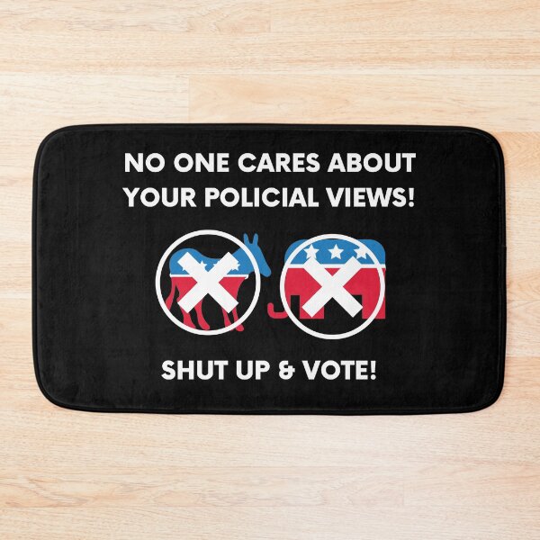 Item preview, No One Cares About Your Political Views, Shut Up & Vote! designed and sold by MojaveTradePost.