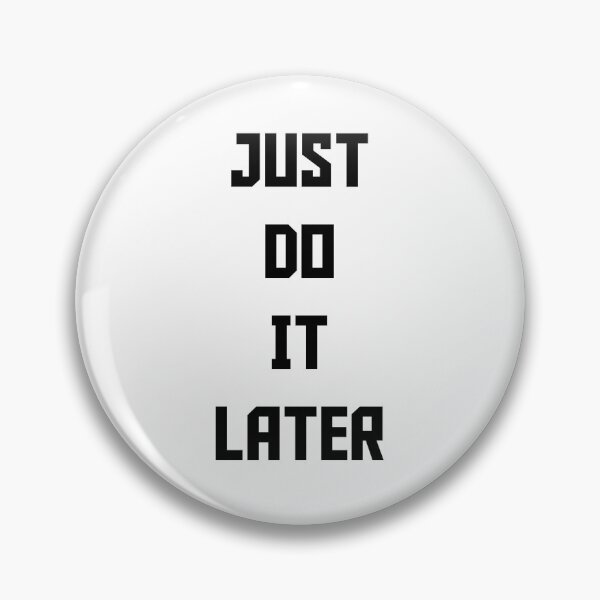 Item preview, Just do it Later designed and sold by Cosix.