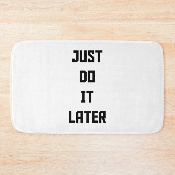 Item preview, Just do it Later designed and sold by Cosix.