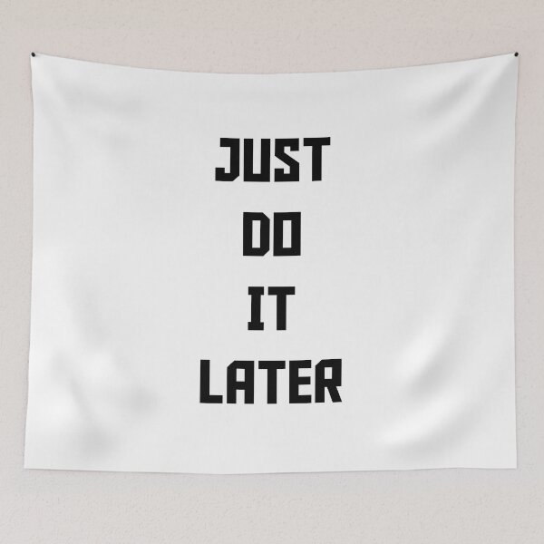 Item preview, Just do it Later designed and sold by Cosix.