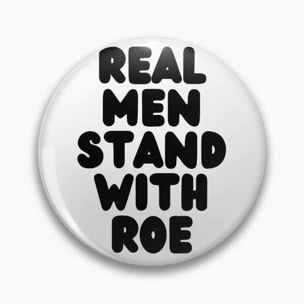 Item preview, Real men stand with Roe Black Text designed and sold by Zevy-Darling.