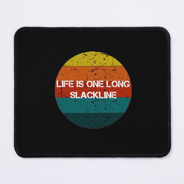 Item preview, Life Is One Long Slackline designed and sold by rachidhaz.