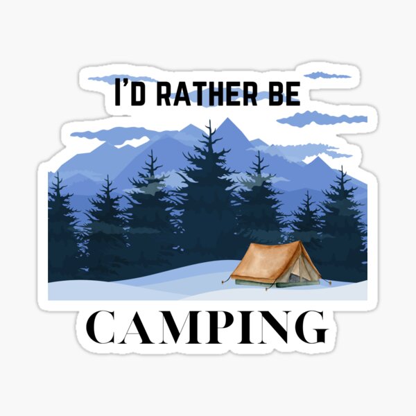 Work Sucks I'd Rather Be Camping' Sticker