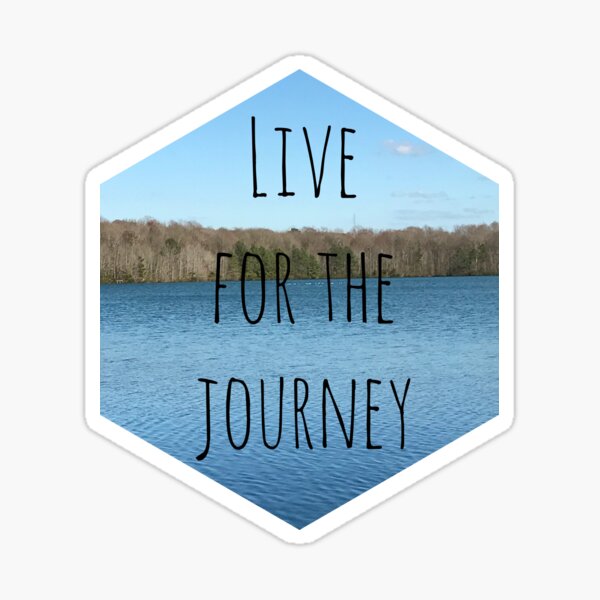 Live for the Journey Sticker