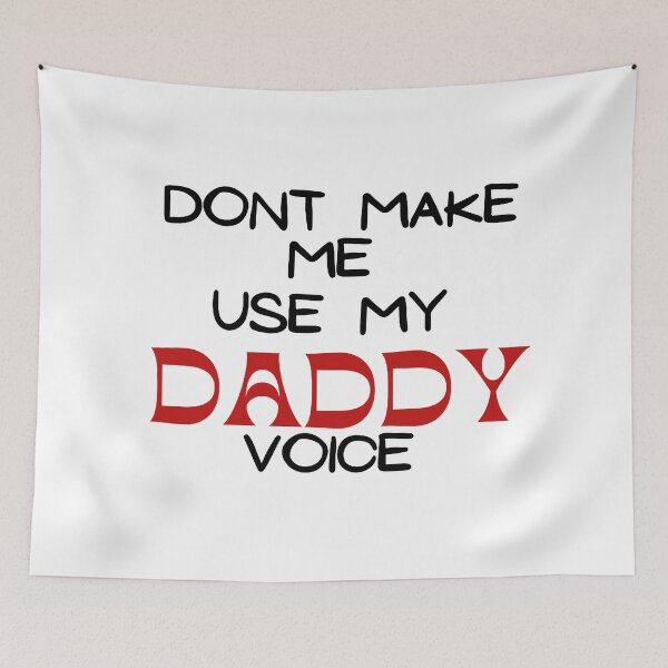 Item preview, Dont Make Me Use My Daddy Voice -  Happy Fathers Day designed and sold by Avani01.