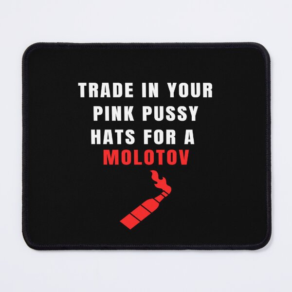 Item preview,  Pro Choice | trade in your pink pussy hats for a molotov  | abortion rights  | pro abortion | roe vs wade designed and sold by Giovanni's  Brown Quotes.