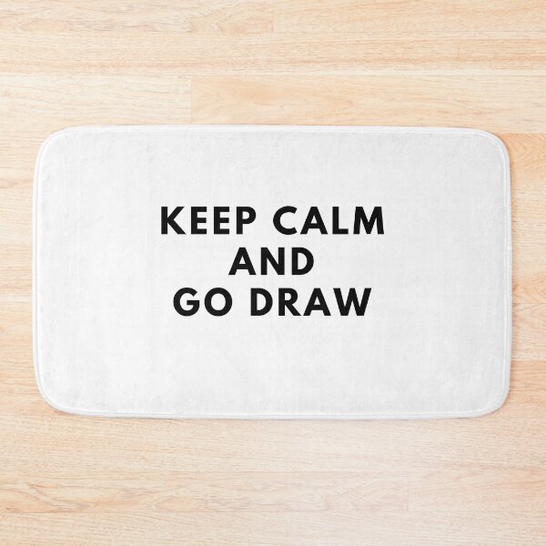 Item preview, KEEP CALM AND GO DRAW designed and sold by Cocodino ⭐⭐⭐⭐⭐.