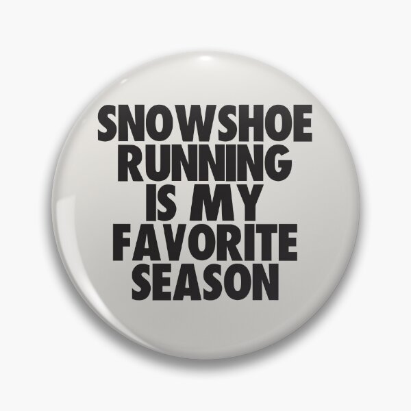 Item preview, Snowshoe Running Is My Favorite Season - Gift for Snowshoe Running Fans designed and sold by kindxinn.