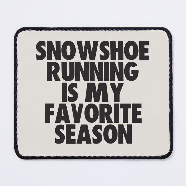 Item preview, Snowshoe Running Is My Favorite Season - Gift for Snowshoe Running Fans designed and sold by kindxinn.
