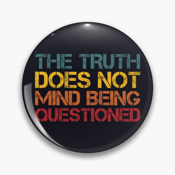 Item preview, Truth does not mind being questioned. designed and sold by SweetLog.